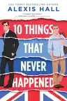 Cover of 10 Things That Never Happened