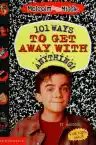 Cover of 101 Ways to Get Away With Anything!