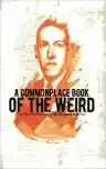 Cover of A Commonplace Book of the Weird: The Untold Stories of H.P. Lovecraft