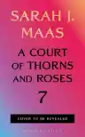 Cover of A Court of Thorns and Roses 7