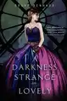 Cover of A Darkness Strange and Lovely
