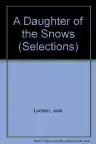 Cover of A Daughter of the Snows