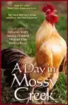 Cover of A Day in Mossy Creek: A Collective Novel