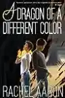 Cover of A Dragon of a Different Color