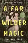 Cover of A Far Wilder Magic