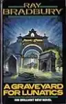 Cover of A Graveyard for Lunatics
