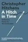Cover of A Hitch in Time: Reflections Ready for Reconsideration