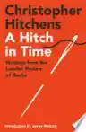 Cover of A Hitch in Time: Writings from the London Review of Books