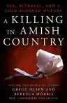 Cover of A Killing in Amish Country: Sex, Betrayal, and a Cold-Blooded Murder