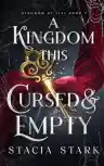 Cover of A Kingdom This Cursed and Empty