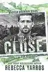 Cover of A Little Too Close