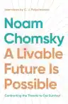 Cover of A Livable Future Is Possible: Confronting the Threats to Our Survival