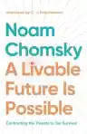 Cover of A Livable Future Is Possible: Confronting the Threats to Our Survival