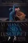 Cover of A Madness So Discreet