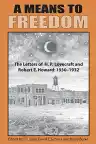 Cover of A Means to Freedom: The Letters of H. P. Lovecraft and Robert E. Howard