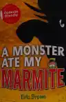 Cover of A Monster Ate My Marmite