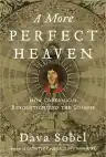 Cover of A More Perfect Heaven: How Copernicus Revolutionized the Cosmos