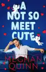 Cover of A Not So Meet Cute