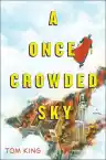 Cover of A Once Crowded Sky