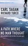 Cover of A Path Where No Man Thought: Nuclear Winter and the End of the Arms Race