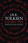 Cover of A Secret Vice: Tolkien on Invented Languages