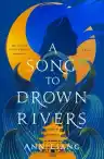 Cover of A Song to Drown Rivers