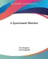 Cover of A Sportsman's Sketches
