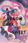 Cover of A Venom Dark and Sweet