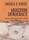 Cover of Abolition Democracy: Beyond Empire, Prisons, and Torture
