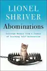 Cover of Abominations: Selected Essays from a Career of Courting Self-Destruction