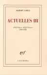 Cover of Actuelles III: Chronique algérienne 1939-1958