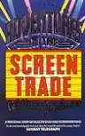 Cover of Adventures in the Screen Trade: A Personal View of Hollywood and Screenwriting