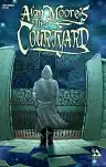 Cover of Alan Moore's The Courtyard
