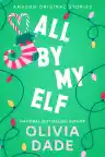 Cover of All by My Elf
