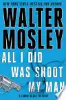 Cover of All I Did Was Shoot My Man