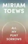 Cover of All My Puny Sorrows