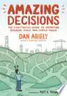 Cover of Amazing Decisions: The Illustrated Guide to Improving Business Deals and Family Meals