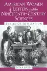 Cover of American Women of Letters and the Nineteenth-Century Sciences: Styles of Affiliation