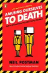 Cover of Amusing Ourselves to Death: Public Discourse in the Age of Show Business