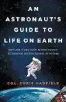 Cover of An Astronaut's Guide to Life on Earth