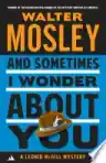 Cover of And Sometimes I Wonder About You