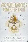 Cover of And With Madness Comes the Light