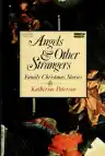 Cover of Angels and Other Strangers: Family Christmas Stories