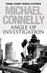 Cover of Angle of Investigation: Three Harry Bosch Short Stories