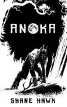 Cover of Anoka: A Collection of Indigenous Horror
