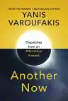 Cover of Another Now: Dispatches from an Alternative Present