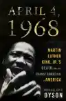 Cover of April 4, 1968: Martin Luther King Jr.'s Death and How It Changed America