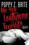 Cover of Are You Loathsome Tonight?
