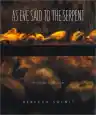 Cover of As Eve Said to the Serpent: On Landscape, Gender, and Art