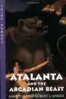 Cover of Atalanta and the Arcadian Beast